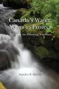 Canada's Water, Yours to Protect. A Primer on Planning Together - Smith