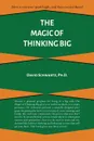 The Magic of Thinking Big - David  J. Schwartz