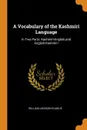 A Vocabulary of the Kashmiri Language. In Two Parts: Kashmiri-English,and English-Kashmiri - William Jackson Elmslie