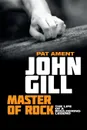 John Gill. Master of Rock: The life of a bouldering legend - Pat Ament