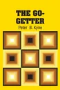 The Go-Getter - Peter  B. Kyne