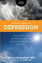 Integrative Medicine for Depression. A Breakthrough Treatment Plan that Eliminates Depression Naturally - James Greenblatt, Winnie Lee