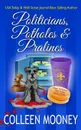 Politicians, Potholes & Pralines. The New Orleans Go Cup Chronicles - Colleen Mooney