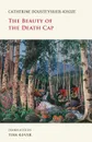 The Beauty of the Death Cap - Catherine Dousteyssier-Khoze, Tina Kover