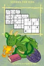 SUDOKU FOR KIDS Vol.1. 4 x 4, 6 x 6, 9 x 9 grids for Kids - Kaye Nutman