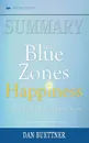 Summary of The Blue Zones of Happiness. Lessons from the World's Happiest People by Dan Buettner - Readtrepreneur Publishing