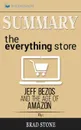Summary of The Everything Store. Jeff Bezos and the Age of Amazon by Brad Stone - Readtrepreneur Publishing