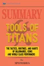 Summary of Tools of Titans. The Tactics, Routines, and Habits of Billionaires, Icons, and World-Class Performers by Timothy Ferriss - Readtrepreneur Publishing