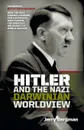 Hitler and the Nazi Darwinian Worldview. How the Nazi Eugenic Crusade for a Superior Race Caused the Greatest Holocaust in World History - Jerry Bergman