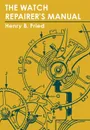 The Watch Repairer's Manual - Henry B. Fried