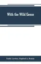 With the wild geese - Emily Lawless, Stopford A. Brooke