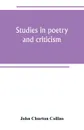 Studies in poetry and criticism - John Churton Collins