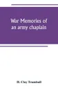 War memories of an army chaplain - H. Clay Trumbull