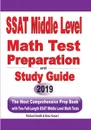 SSAT Middle Level Math Test Preparation and Study Guide. The Most Comprehensive Prep Book with Two Full-Length SSAT Middle Level Math Tests - Michael Smith, Reza Nazari