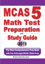 MCAS 5 Math Test Preparation and Study Guide. The Most Comprehensive Prep Book with Two Full-Length MCAS Math Tests - Michael Smith, Reza Nazari