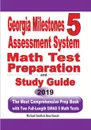 Georgia Milestones Assessment System 5 Math Test Preparation and Study Guide. The Most Comprehensive Prep Book with Two Full-Length GMAS Math Tests - Michael Smith, Reza Nazari