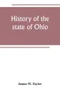 History of the state of Ohio - James W. Taylor