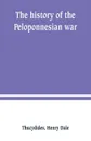 The history of the Peloponnesian war - Thucydides, Henry Dale