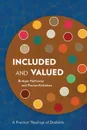 Included and Valued. A Practical Theology of Disability - Bridget Hathaway, Flavian Kishekwa