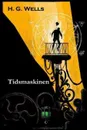 Tidsmaskinen. The Time Machine, Swedish edition - Herbert George Wells