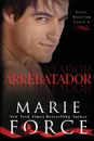 Arrebatador - Marie Force, Andreia Barboza