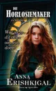 Die Horlosiemaker. 'n Novelle: (Afrikaanse Uitgawe) (Afrikaans Edition) - Anna Erishkigal
