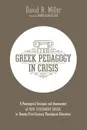 Greek Pedagogy in Crisis - David R. Miller