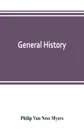General history - Philip Van Ness Myers