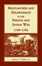Marylanders and Delawareans in the French and Indian War, 1756-1763 - Jr Henry C. Peden