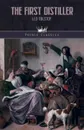 The First Distiller - Leo Tolstoy