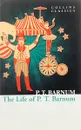 The Life of P.T. Barnum - P. T. Barnum