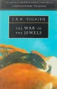 The War of the Jewels - Christopher Tolkien, J. R. R. Tolkien