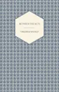Between the Acts - A Novel - Including a Short Biography of the Author - Virginia Woolf