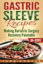 Gastric Sleeve Recipes. Making Bariatric Surgery Recovery Palatable - John Carter