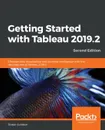 Getting Started with Tableau 2019.2 - Second Edition - Tristan Guillevin