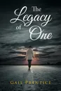 The Legacy of One - Gail Prentice