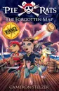 The Forgotten Map. Pie Rats Book 1 - Cameron Paul Stelzer