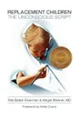 Replacement Children. The Unconscious Script - Rita Battat Silverman, Abigail Brenner