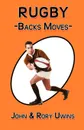 Rugby Backs Moves - John Uwins, Rory Uwins