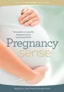 Pregnancy Sense. Your guide to a sensible pregnancy and a sensational birth - Megan Faure, Jacky Searle, Megan Wood