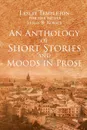 An Anthology of Short Stories and Moods in Prose - Lesley Templeton, Leslie B. Kovacs