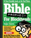 Bible Prophecy for Blockheads. A User-Friendly Look at the End Times - Douglas Connelly