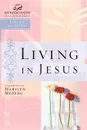 Living in Jesus - Richard Winter, Thomas Nelson Publishers, Marilyn Meberg