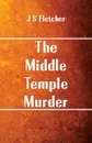 The Middle Temple Murder - J S Fletcher