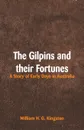 The Gilpins and their Fortunes. A Story of Early Days in Australia - William H. G. Kingston