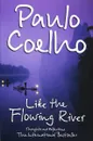 Like the Flowing River - Paulo Coelho