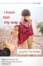 I Have Lost My Way - Gayle Forman