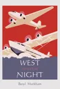 West with the Night - Beryl Markham