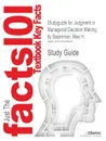 Studyguide for Judgment in Managerial Decision Making by Bazerman, Max H., ISBN 9781118065709 - Max H. Bazerman, Cram101 Textbook Reviews