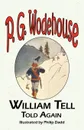 William Tell Told Again - From the Manor Wodehouse Collection, a Selection from the Early Works of P. G. Wodehouse - P. G. Wodehouse